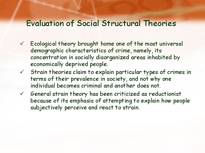 Evaluation of Social Structural Theories ü ü ü Ecological theory brought home one of