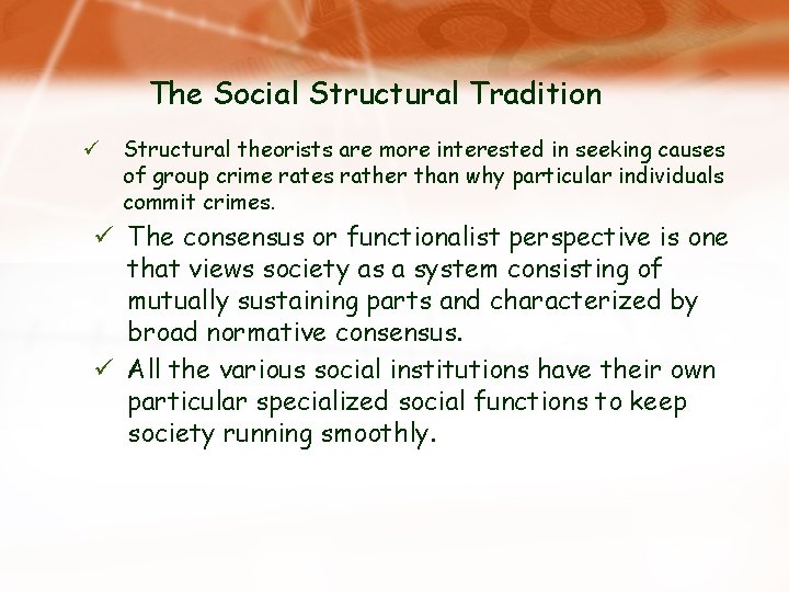 The Social Structural Tradition ü Structural theorists are more interested in seeking causes of