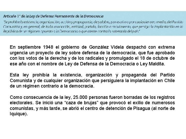 En septiembre 1948 el gobierno de González Videla despachó con extrema urgencia un proyecto