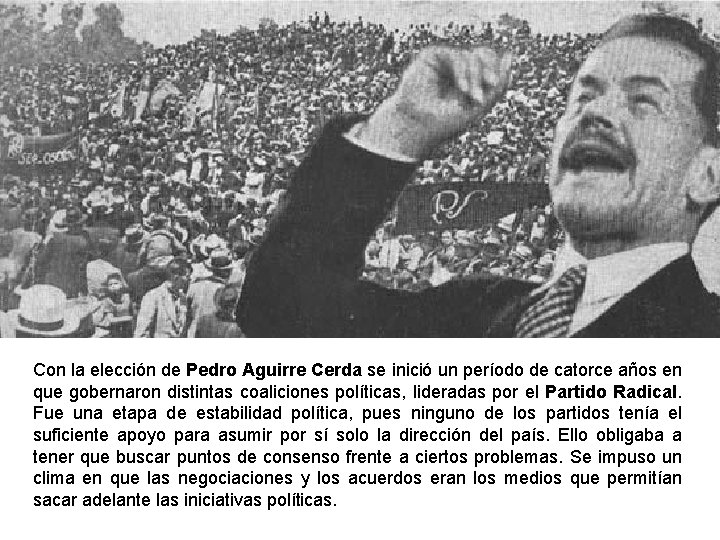 Con la elección de Pedro Aguirre Cerda se inició un período de catorce años