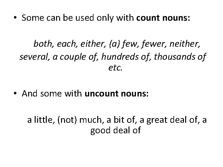  • Some can be used only with count nouns: both, each, either, (a)