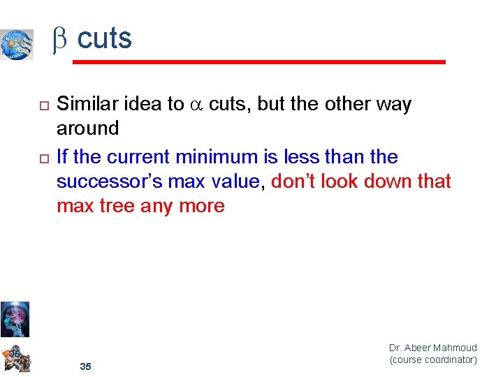 b cuts Similar idea to a cuts, but the other way around If the