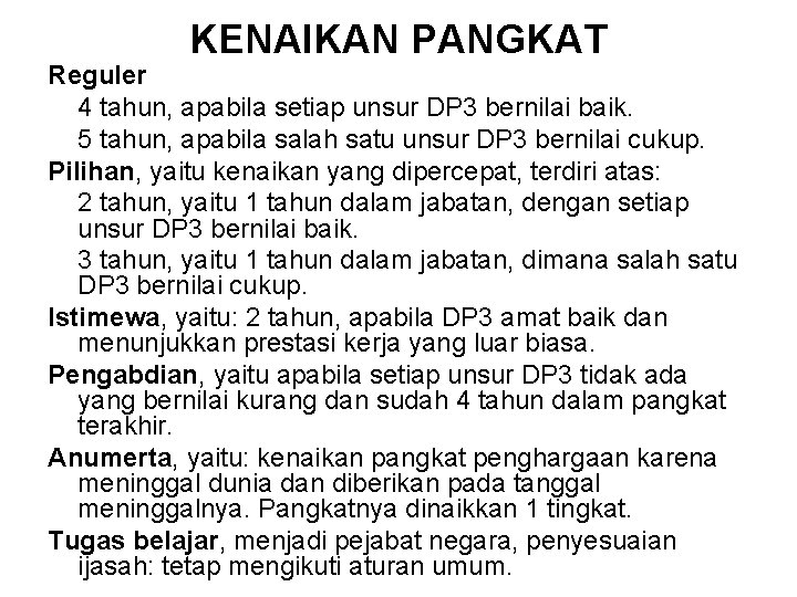 KENAIKAN PANGKAT Reguler 4 tahun, apabila setiap unsur DP 3 bernilai baik. 5 tahun,