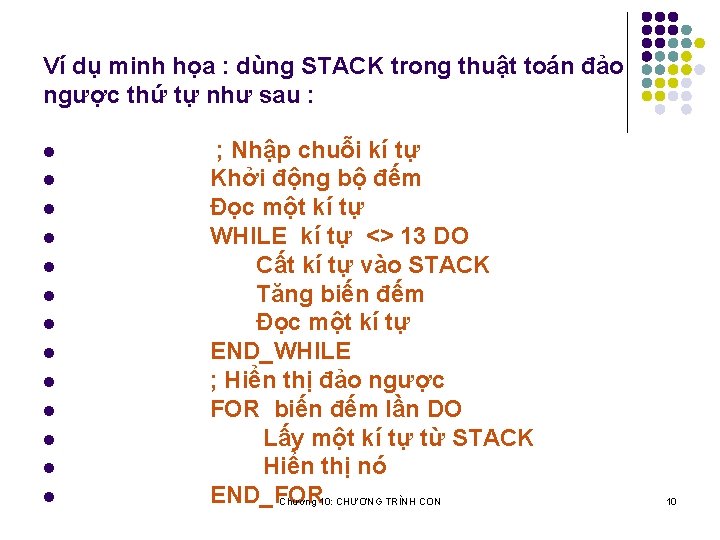 Ví dụ minh họa : dùng STACK trong thuật toán đảo ngược thứ tự