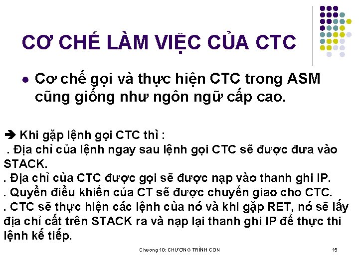 CƠ CHẾ LÀM VIỆC CỦA CTC l Cơ chế gọi và thực hiện CTC