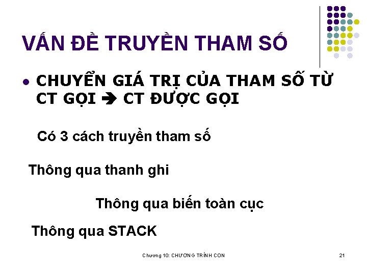 VẤN ĐỀ TRUYỀN THAM SỐ l CHUYỂN GIÁ TRỊ CỦA THAM SỐ TỪ CT