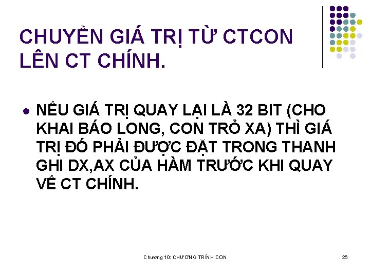 CHUYỂN GIÁ TRỊ TỪ CTCON LÊN CT CHÍNH. l NẾU GIÁ TRỊ QUAY LẠI