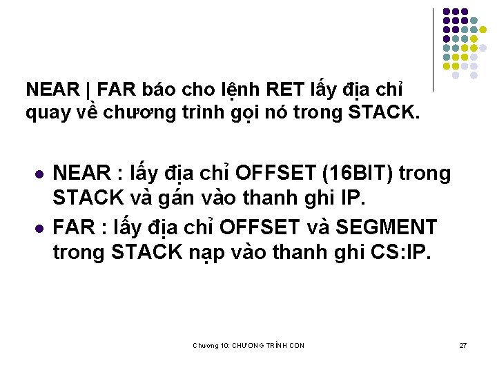 NEAR | FAR báo cho lệnh RET lấy địa chỉ quay về chương trình