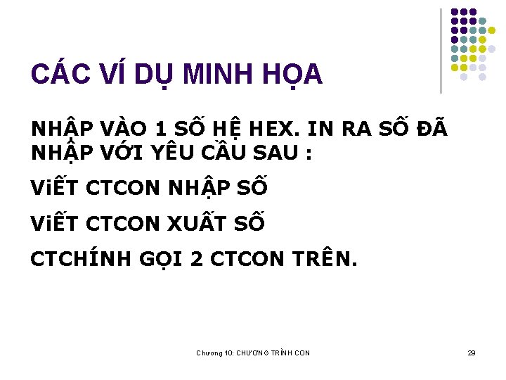 CÁC VÍ DỤ MINH HỌA NHẬP VÀO 1 SỐ HỆ HEX. IN RA SỐ