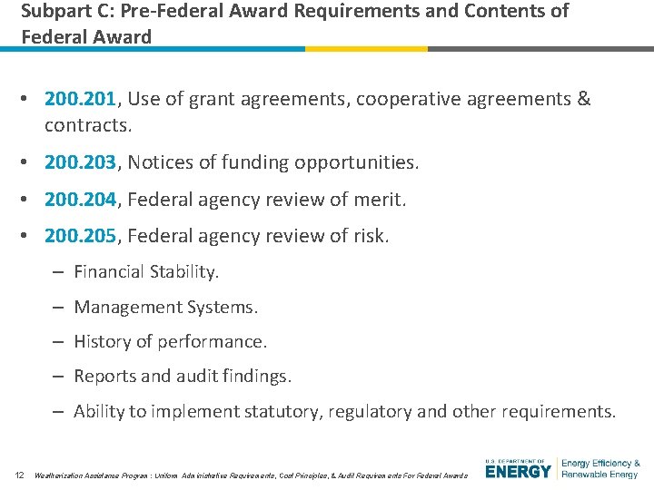 Subpart C: Pre-Federal Award Requirements and Contents of Federal Award • 200. 201, Use