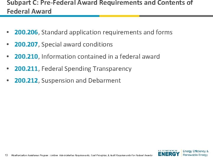 Subpart C: Pre-Federal Award Requirements and Contents of Federal Award • 200. 206, Standard