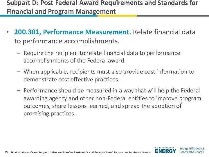 Subpart D: Post Federal Award Requirements and Standards for Financial and Program Management •