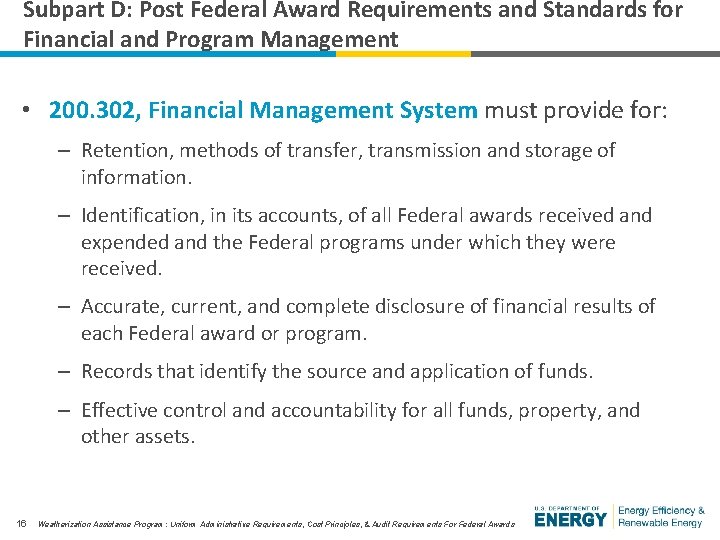 Subpart D: Post Federal Award Requirements and Standards for Financial and Program Management •