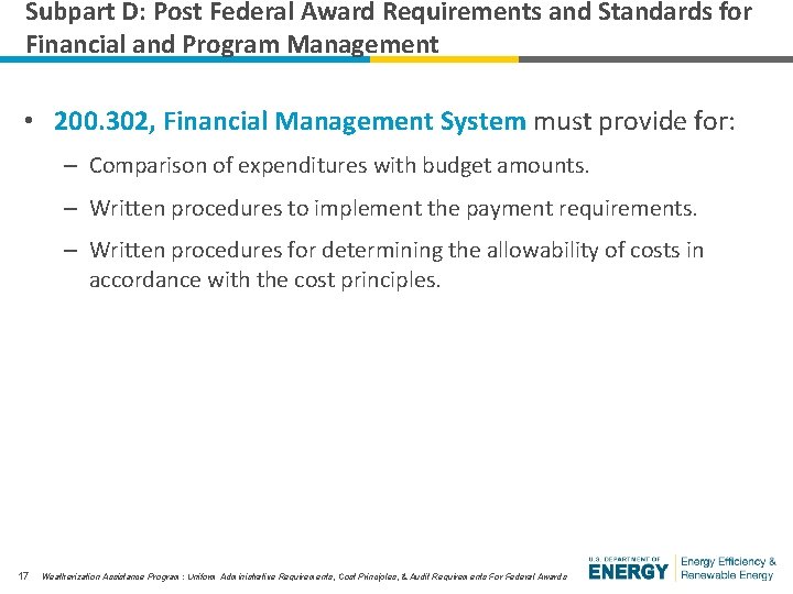 Subpart D: Post Federal Award Requirements and Standards for Financial and Program Management •