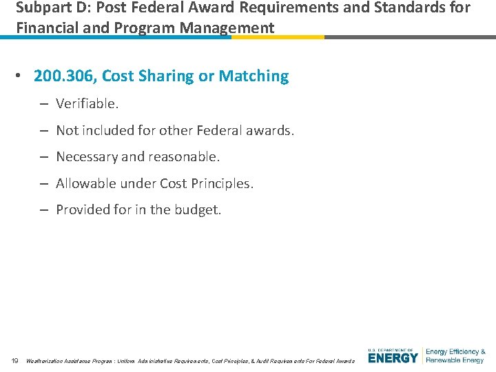 Subpart D: Post Federal Award Requirements and Standards for Financial and Program Management •