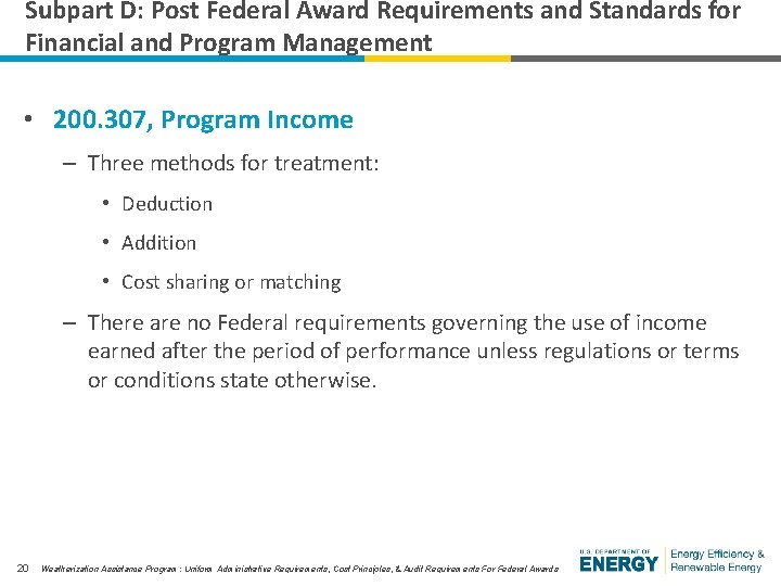 Subpart D: Post Federal Award Requirements and Standards for Financial and Program Management •