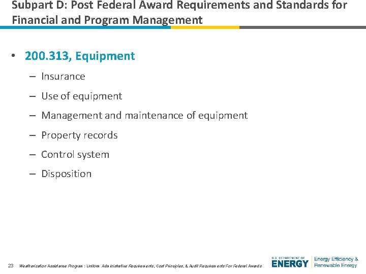 Subpart D: Post Federal Award Requirements and Standards for Financial and Program Management •
