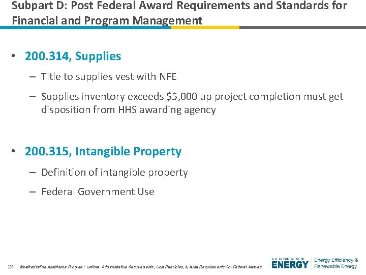 Subpart D: Post Federal Award Requirements and Standards for Financial and Program Management •