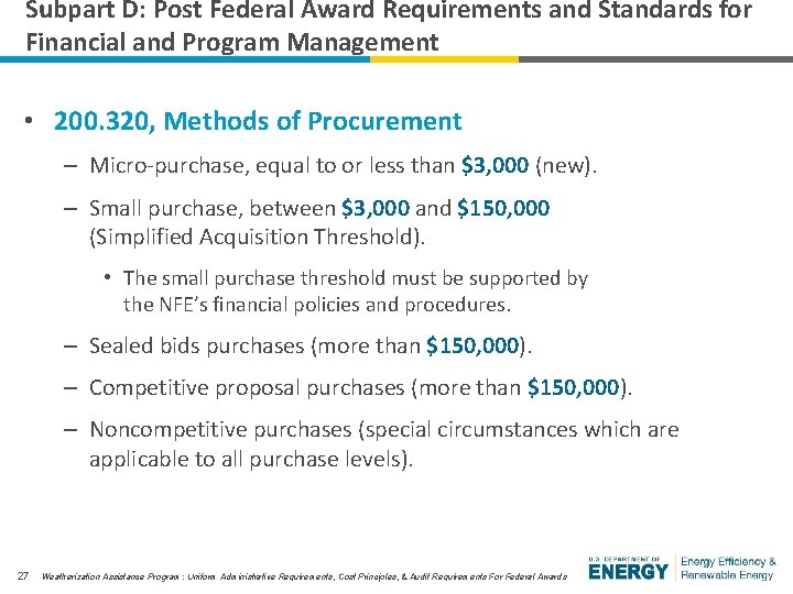 Subpart D: Post Federal Award Requirements and Standards for Financial and Program Management •