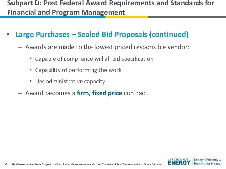 Subpart D: Post Federal Award Requirements and Standards for Financial and Program Management •