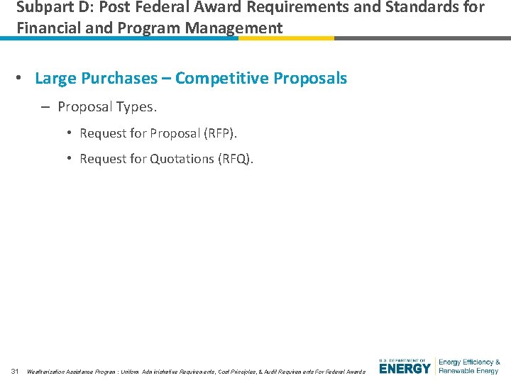 Subpart D: Post Federal Award Requirements and Standards for Financial and Program Management •