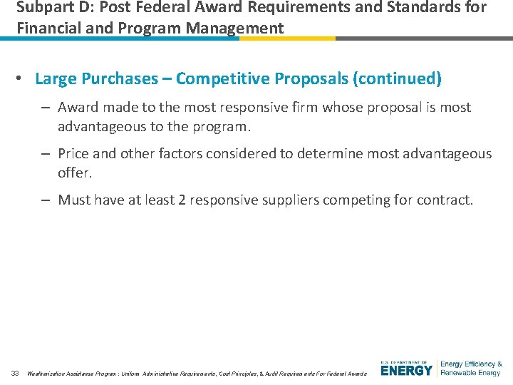 Subpart D: Post Federal Award Requirements and Standards for Financial and Program Management •