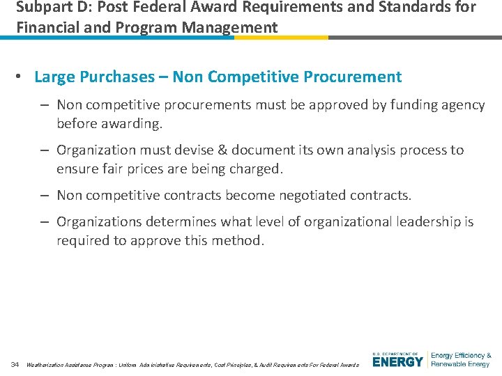 Subpart D: Post Federal Award Requirements and Standards for Financial and Program Management •