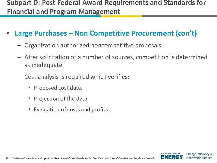 Subpart D: Post Federal Award Requirements and Standards for Financial and Program Management •