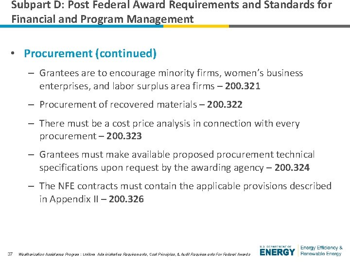 Subpart D: Post Federal Award Requirements and Standards for Financial and Program Management •