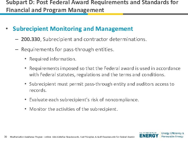 Subpart D: Post Federal Award Requirements and Standards for Financial and Program Management •