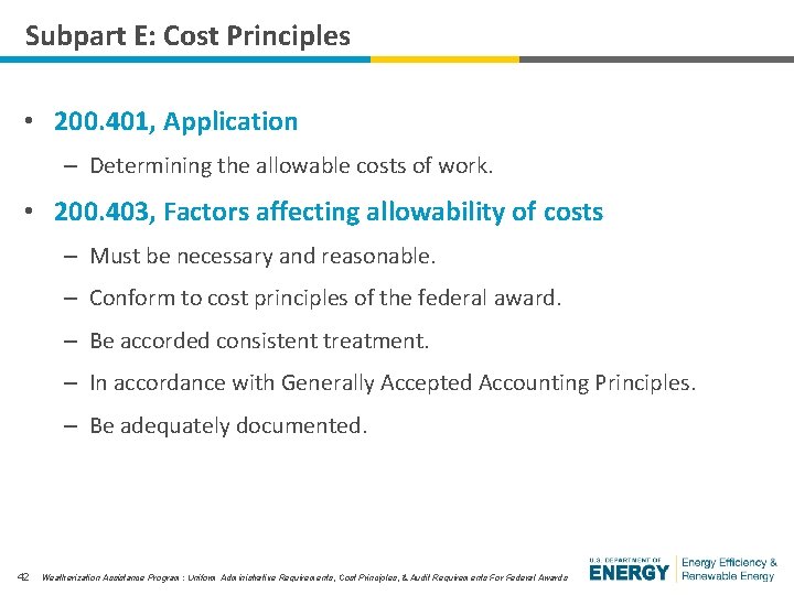 Subpart E: Cost Principles • 200. 401, Application – Determining the allowable costs of