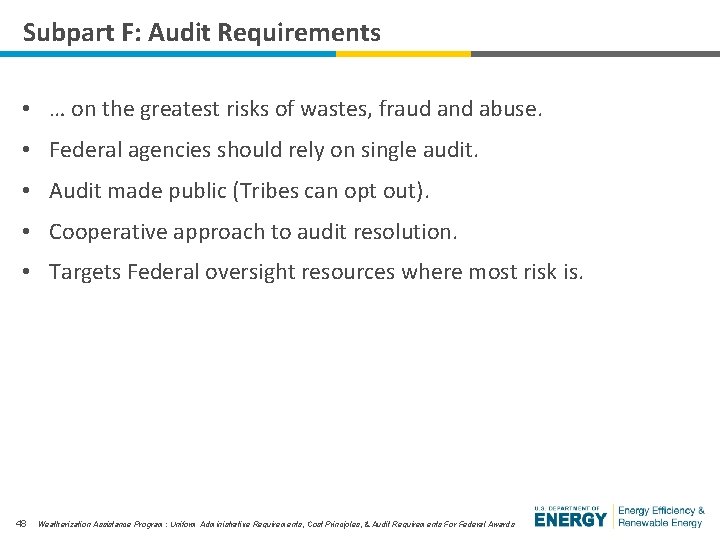 Subpart F: Audit Requirements • … on the greatest risks of wastes, fraud and