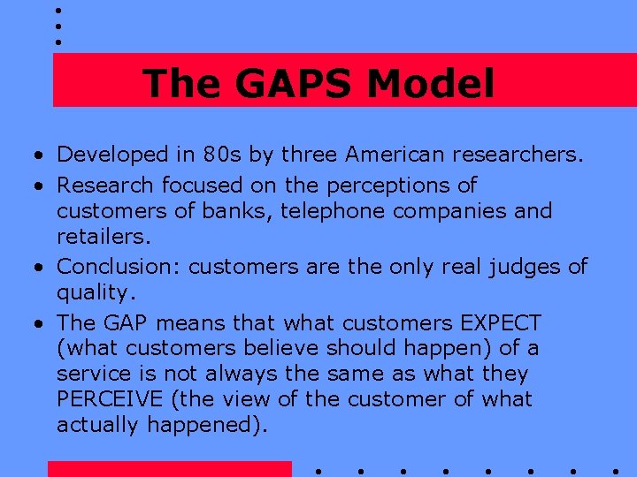 The GAPS Model • Developed in 80 s by three American researchers. • Research