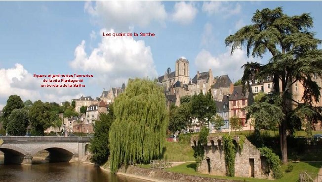 Les quais de la Sarthe Square et jardins des Tanneries de la cité Plantagenêt