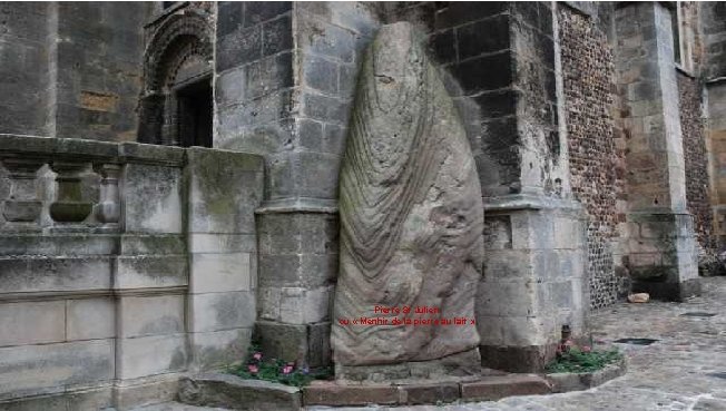 Pierre St Julien ou « Menhir de la pierre au lait » . 