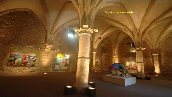 Exposition dans la collégiale 