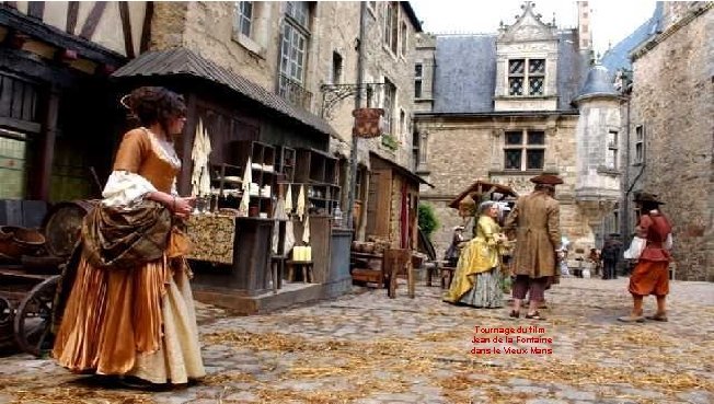 Tournage du film Jean de la Fontaine dans le Vieux-Mans 