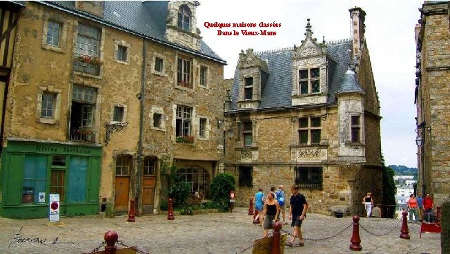 Quelques maisons classées Dans le Vieux-Mans 