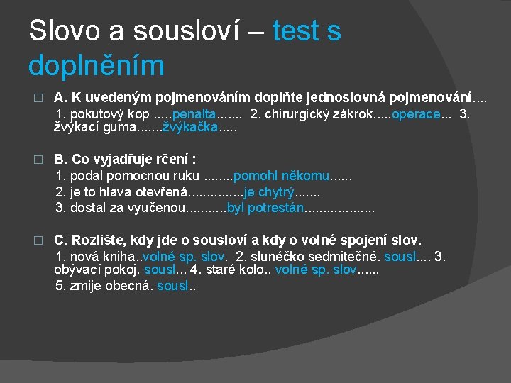 Slovo a sousloví – test s doplněním � A. K uvedeným pojmenováním doplňte jednoslovná