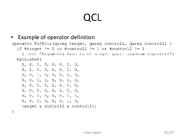 QCL • Example of operator definition Dušan Gajević 25/27 