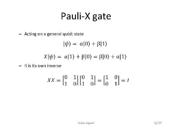 Pauli-X gate – Acting on a general qubit state – It is its own