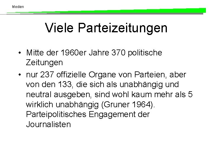 Medien Viele Parteizeitungen • Mitte der 1960 er Jahre 370 politische Zeitungen • nur