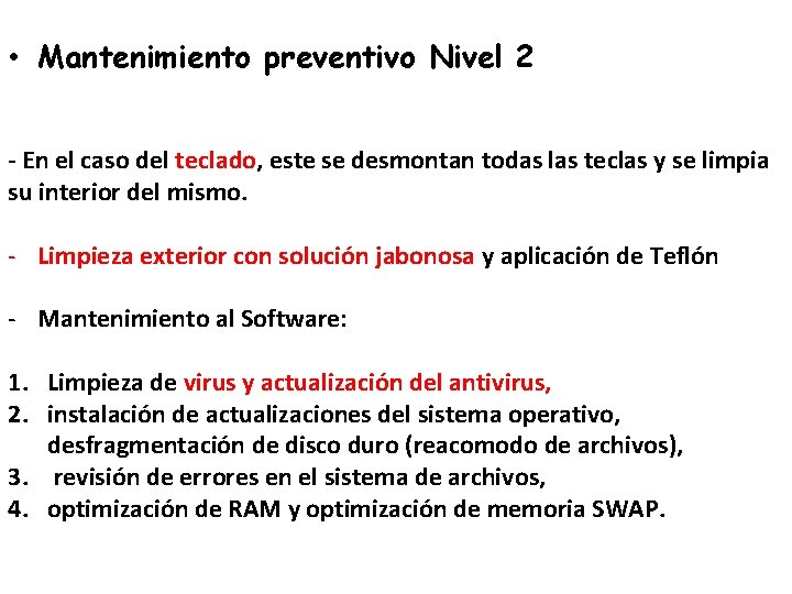  • Mantenimiento preventivo Nivel 2 - En el caso del teclado, este se