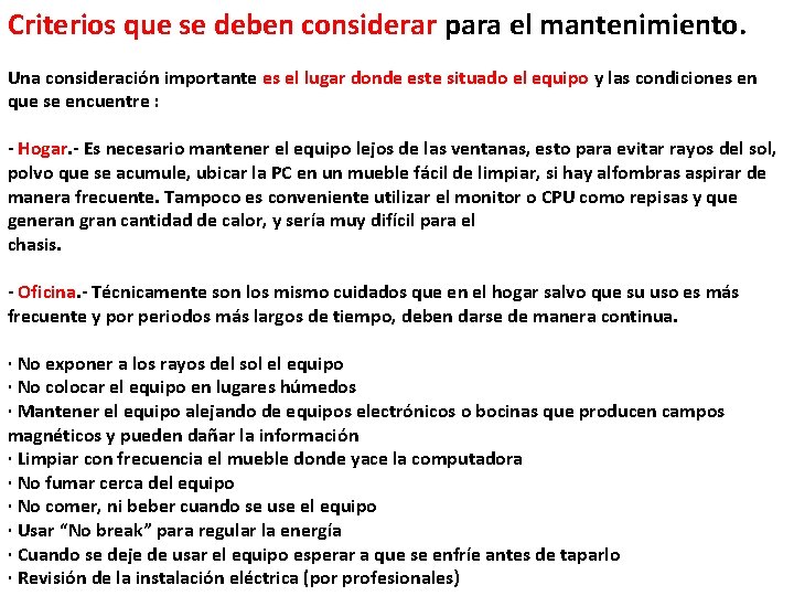 Criterios que se deben considerar para el mantenimiento. Una consideración importante es el lugar