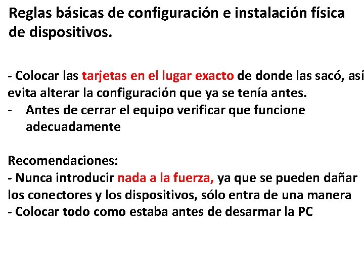 Reglas básicas de configuración e instalación física de dispositivos. - Colocar las tarjetas en