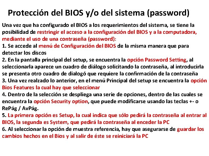 Protección del BIOS y/o del sistema (password) Una vez que ha configurado el BIOS