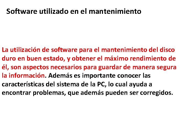 Software utilizado en el mantenimiento La utilización de software para el mantenimiento del disco