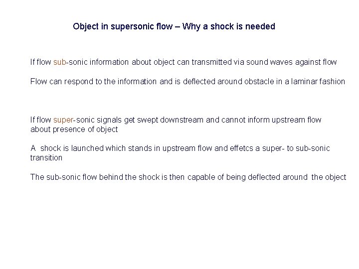 Object in supersonic flow – Why a shock is needed If flow sub-sonic information