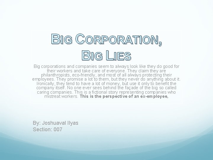 BIG CORPORATION, BIG LIES Big corporations and companies seem to always look like they