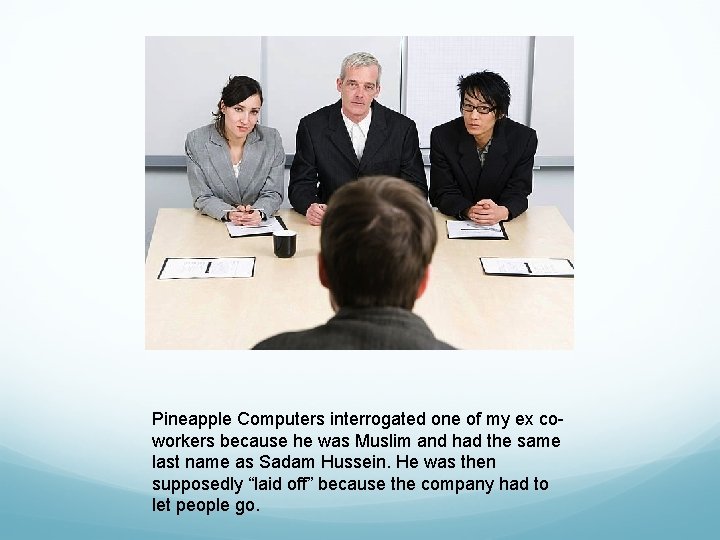 Pineapple Computers interrogated one of my ex coworkers because he was Muslim and had